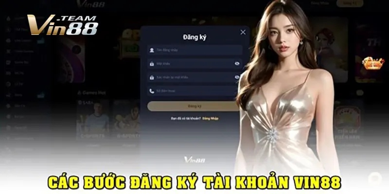 Các bước đăng ký tài khoản Vin88