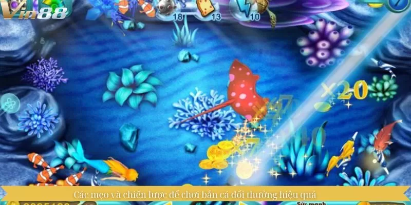 Các mẹo và chiến lược để chơi bắn cá đổi thưởng hiệu quả